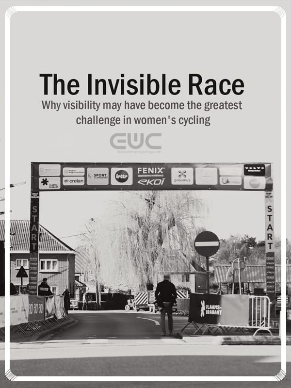 The invisible race: why visibility may have become the greatest challenge in women’s cycling